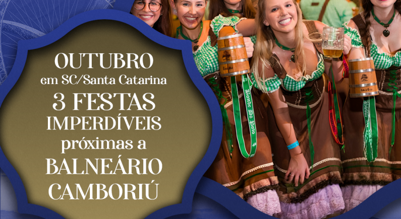 Outubro em SC: 3 festas imperdíveis próximas a Balneário Camboriú.